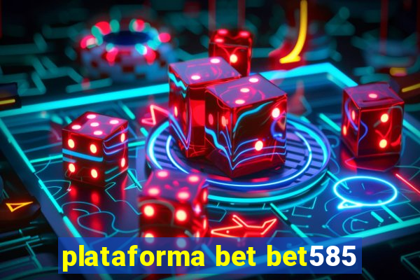 plataforma bet bet585